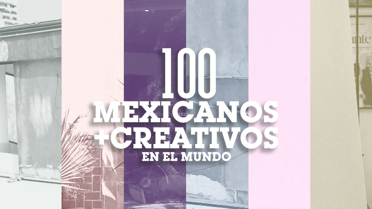 Los 100 mexicanos más creativos – próximamente