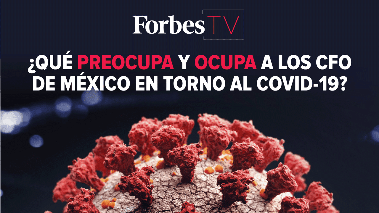Ante el coronavirus, ¿Qué preocupa y ocupa a los CFO de México?