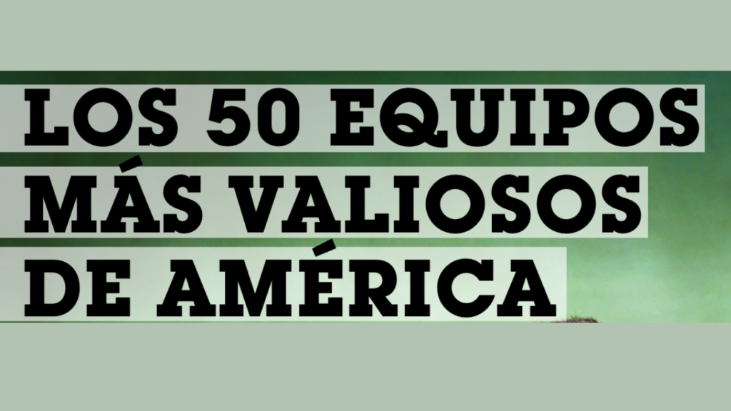 Los 50 equipos más valiosos de América