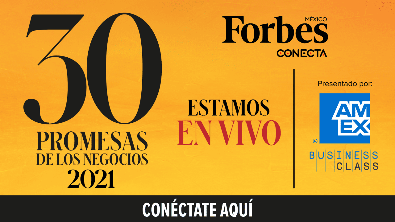 EN VIVO |Foro Forbes 30 Promesas 2021: El desafío de prevalecer en un mundo incierto