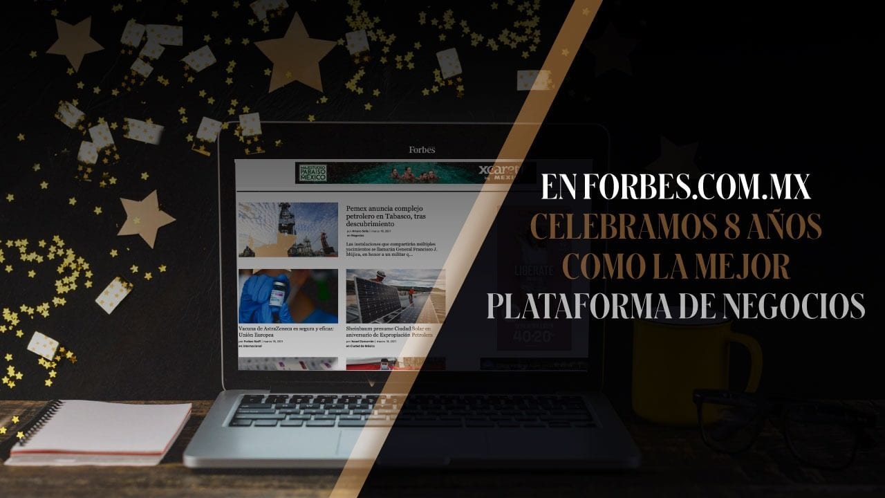 El portal de Forbes México celebra 8 años