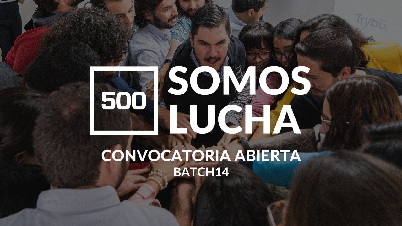 ¿Necesitas capital para tu compañía? 500 Startups busca 10 empresas para invertir