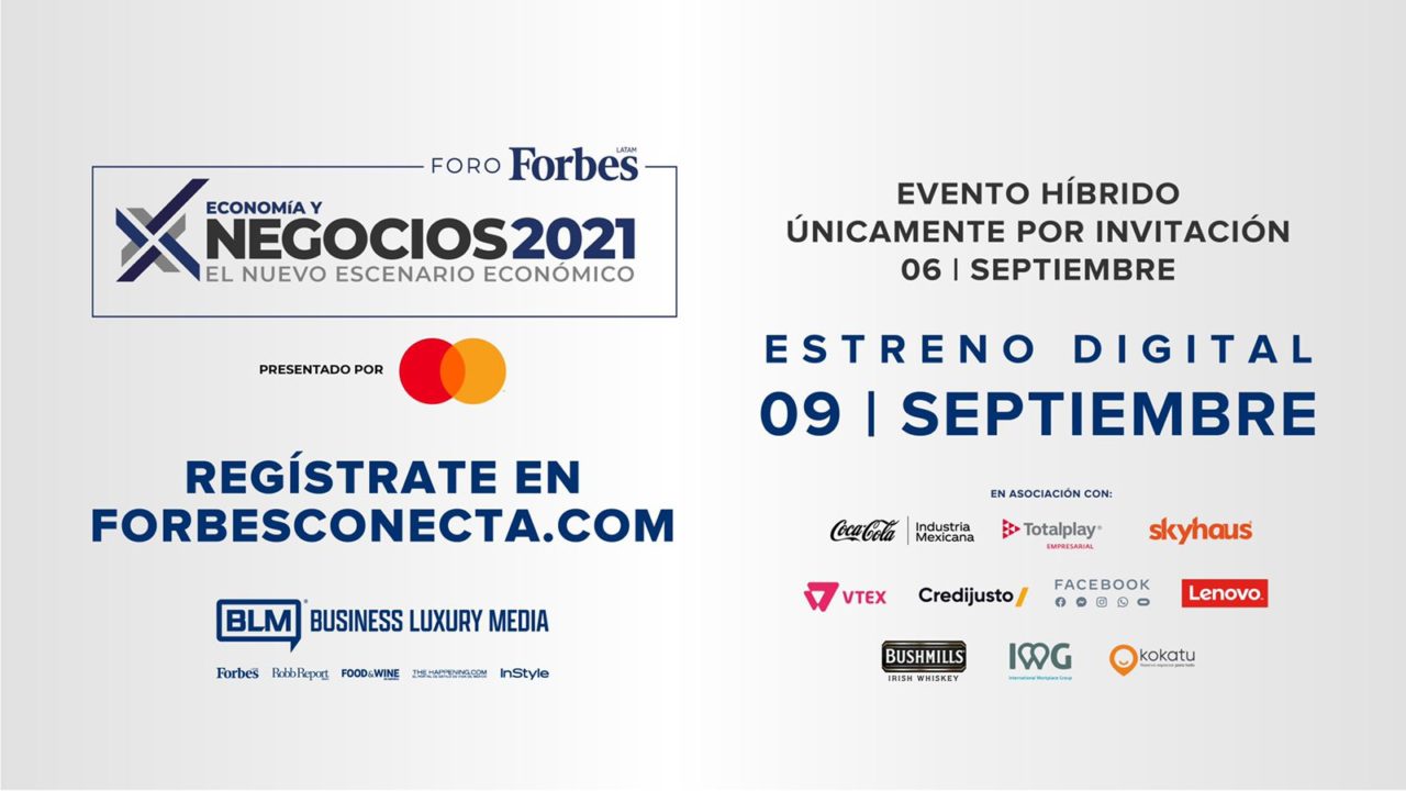 México hacia el nuevo escenario económico: Foro Forbes 2021