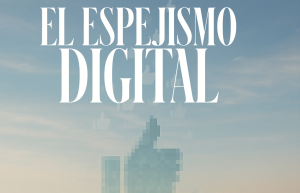 El espejismo digital